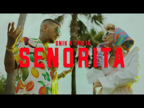 SNIK x Tamta - SENORITA (Official Music Video)