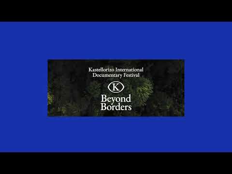 Filler of Main Competition - Beyond Borders | Kastellorizo International Documentary Festival