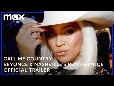 Call Me Country: Beyoncé &amp; Nashville&#039;s Renaissance | Official Trailer | Max