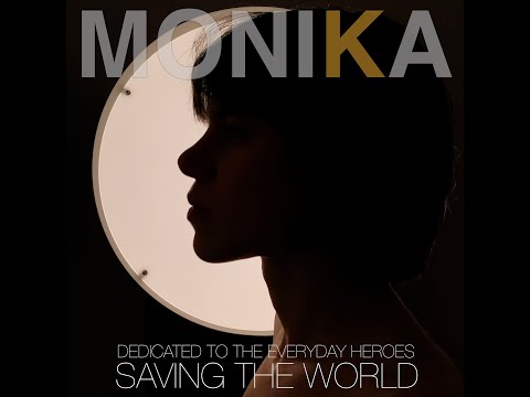 MONIKA - SAVING THE WORLD (Official Music Video)