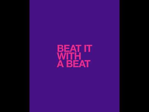 Beat it with a beat